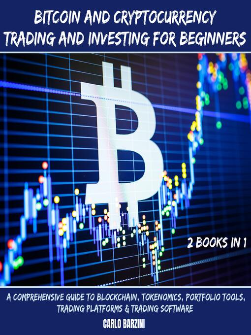 Title details for Bitcoin and Cryptocurrency Trading and Investing For Beginners by Carlo Barzini - Wait list